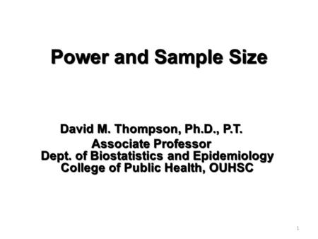 Power and Sample Size David M. Thompson, Ph.D., P.T.