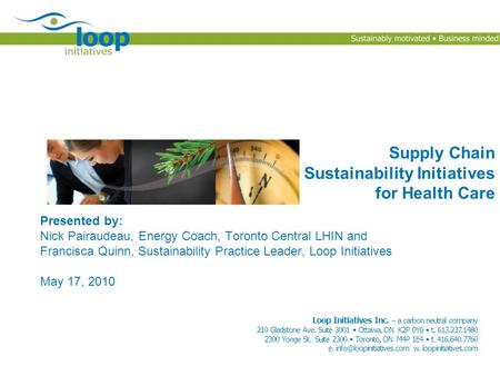 Loop Initiatives Inc. – a carbon neutral company 210 Gladstone Ave. Suite 3001  Ottawa, ON K2P 0Y6  t. 613.237.1480 2300 Yonge St. Suite 2300  Toronto,