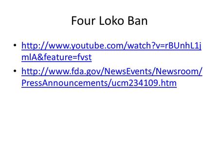 Four Loko Ban  mlA&feature=fvst  mlA&feature=fvst