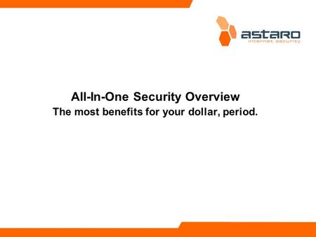 All-In-One Security Overview The most benefits for your dollar, period.