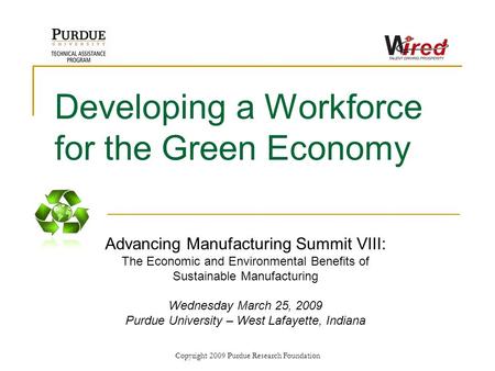 Developing a Workforce for the Green Economy Advancing Manufacturing Summit VIII: The Economic and Environmental Benefits of Sustainable Manufacturing.