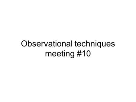 Observational techniques meeting #10. Spectroscopy (Cont.)