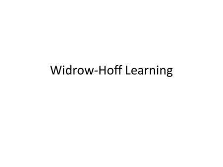 Widrow-Hoff Learning. Outline 1 Introduction 2 ADALINE Network 3 Mean Square Error 4 LMS Algorithm 5 Analysis of Converge 6 Adaptive Filtering.