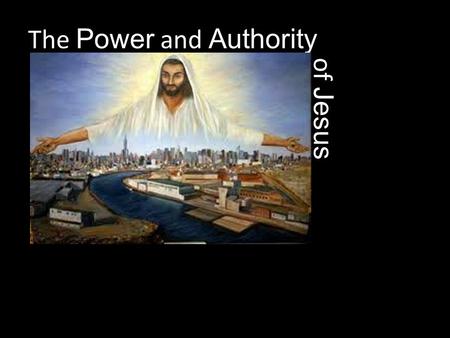 The Power and Authority of Jesus. Hebrews 4:12, 13 “For the word of God is living and active, Sharper than any double-edged sword, it penetrates even.
