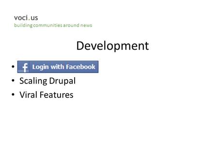 Development Scaling Drupal Viral Features voci.us building communities around news.