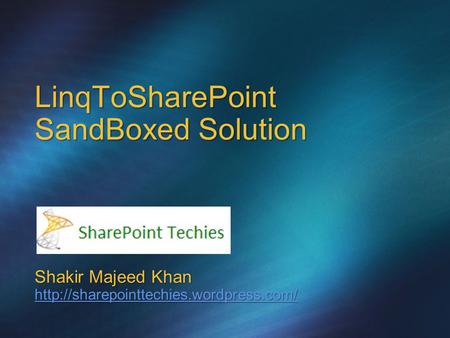 LinqToSharePoint SandBoxed Solution Shakir Majeed Khan