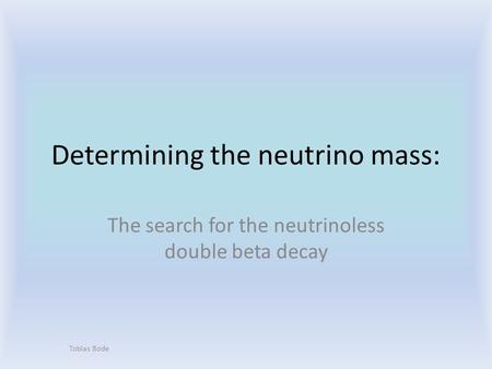 Determining the neutrino mass: