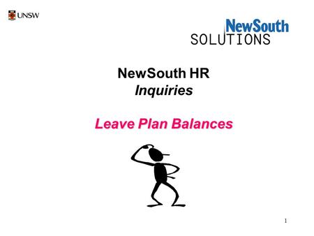 1 NewSouth HR Inquiries Leave Plan Balances. 2 Select New South HR by a left mouse click once on NewSouth HR icon.