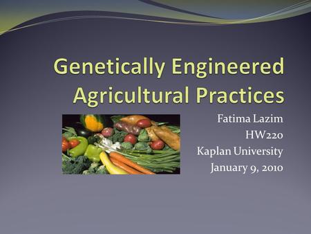 Genetically Engineered Agricultural Practices