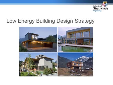 Low Energy Building Design Strategy. Low Carbon Design Aim “minimizing the impact on the wider environment through consuming the minimum resources possible.