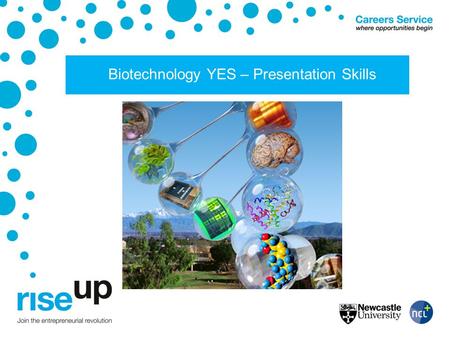 Biotechnology YES – Presentation Skills. The aim of the session is to enable you to: be confident when planning, preparing and presenting a pitch to an.