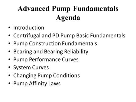 Advanced Pump Fundamentals Agenda