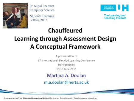 Chauffeured Learning through Assessment Design A Conceptual Framework A presentation to 6 th International Blended Learning Conference Hertfordshire 15-16.
