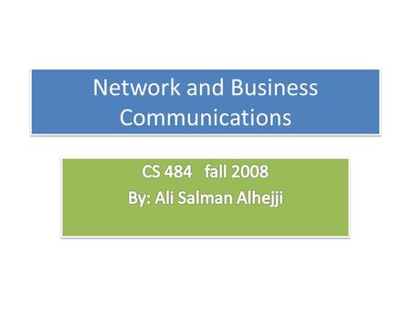 Network and Business Communications. Use of network and internet Military(1969) Education (1960s, 1970s and 1980s) Open to public (1994-1996) Use of the.
