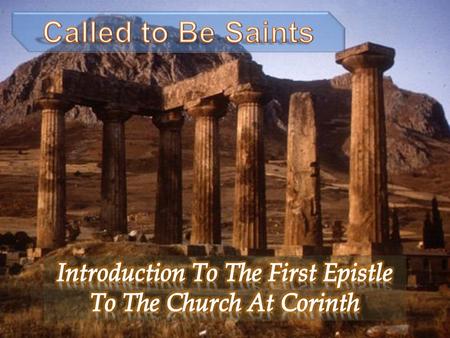  Corinth is located on an isthmus, the typical seaport town of its day.  Homosexuality, prostitution and idolatry all ran rampant— (likely over 1,000.