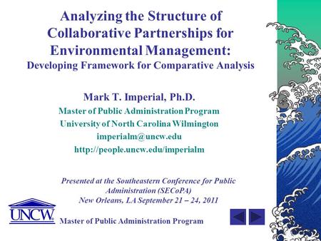 Master of Public Administration Program Analyzing the Structure of Collaborative Partnerships for Environmental Management: Developing Framework for Comparative.