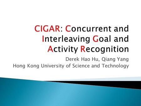 Derek Hao Hu, Qiang Yang Hong Kong University of Science and Technology.