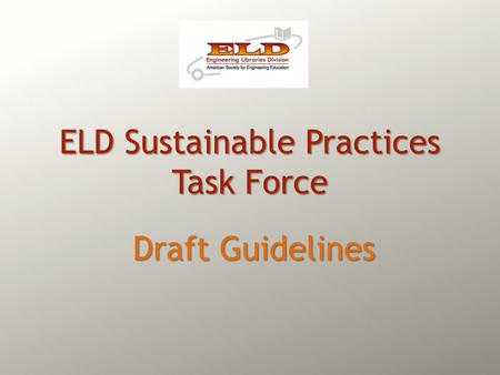 ELD Sustainable Practices Task Force Draft Guidelines.