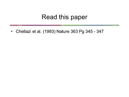 Read this paper Chellazi et al. (1993) Nature 363 Pg 345 - 347.