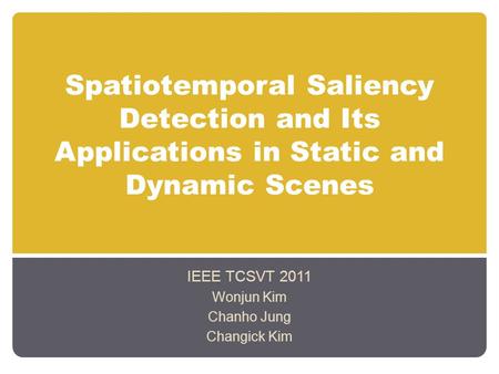 IEEE TCSVT 2011 Wonjun Kim Chanho Jung Changick Kim