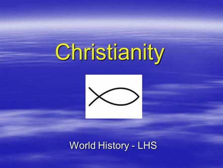 Christianity World History - LHS.