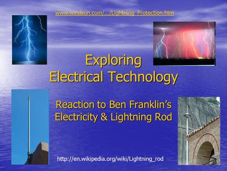 Exploring Electrical Technology Reaction to Ben Franklin’s Electricity & Lightning Rod