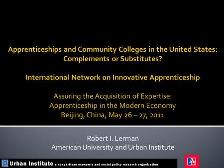 Robert I. Lerman American University and Urban Institute.