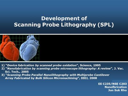 Development of Scanning Probe Lithography (SPL)