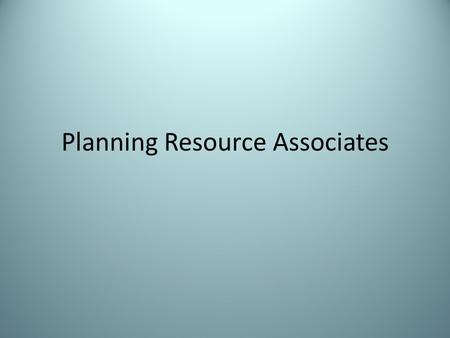 Planning Resource Associates. About Us Planning Resource Associates, Inc. is a land use consulting firm specializing in urban and environmental planning.