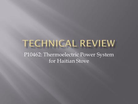 P10462: Thermoelectric Power System for Haitian Stove.