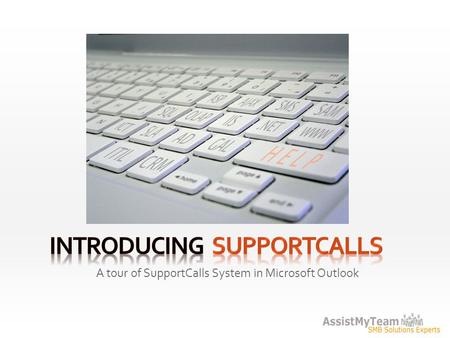 A tour of SupportCalls System in Microsoft Outlook.