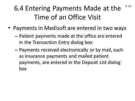 6.4 Entering Payments Made at the Time of an Office Visit