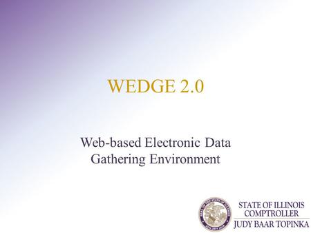 WEDGE 2.0 Web-based Electronic Data Gathering Environment.
