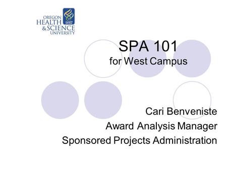 SPA 101 for West Campus Cari Benveniste Award Analysis Manager Sponsored Projects Administration.