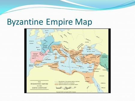 Byzantine Empire Map. Byzantine, Islamic and Middle Ages Key Events 526 – 1204 Byzantine Era 526 – St Benedict Establishes Monasticism 527-565 - Reign.