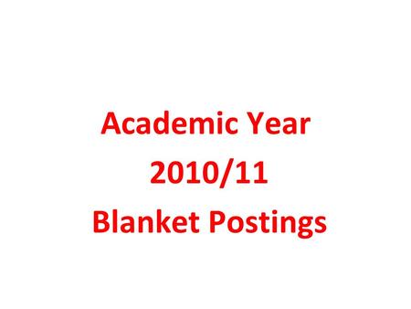 Academic Year 2010/11 Blanket Postings. AY 10/11 Blanket Requisitions: P&A Instructional and Term Faculty On JUNE 30, 2010 all 09/10 blankets will be.