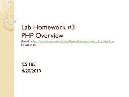 Lab Homework #3 PHP Overview (based on  by Lisa Wise)