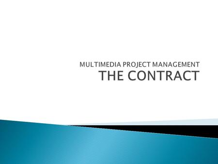  A contract is an agreement between parties that defines the benefits and responsibilities for those concerned.  Multimedia contracts will involve several.