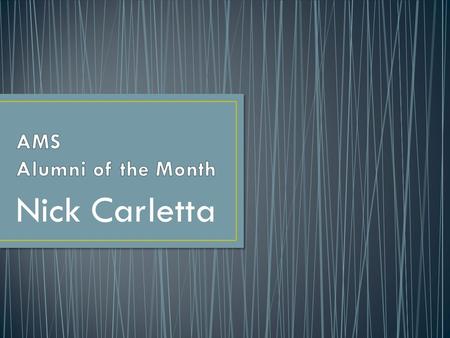 Nick Carletta. My job is Graphics: So I use a GIS software program to generate maps to convey various types of weather information and write some text.