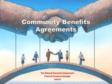 Community Benefits Agreements The National Economics Department Financial Freedom Campaign NAACP.