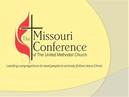 Leading congregations to lead people to actively follow Jesus Christ.