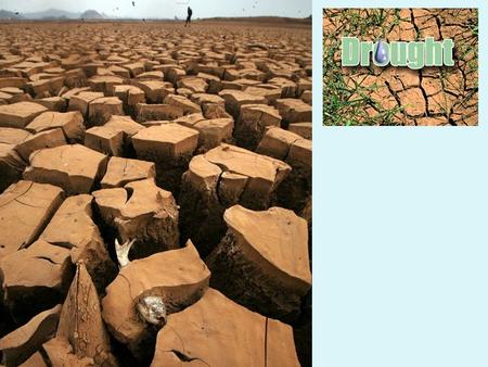 Drought A drought is an extended period of dry weather leading to extremely dry conditions. The definition of drought depends on the culture defining.