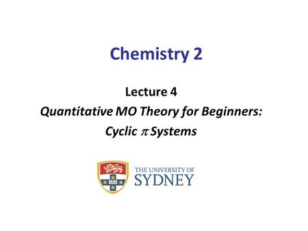 Lecture 4 Quantitative MO Theory for Beginners: Cyclic p Systems