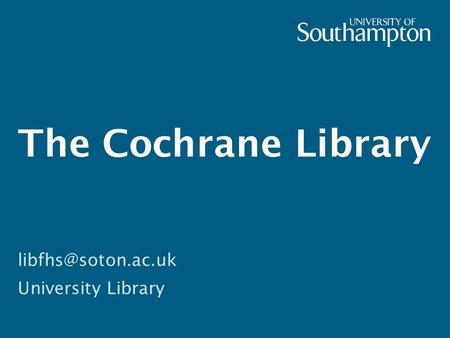 The Cochrane Library University Library.