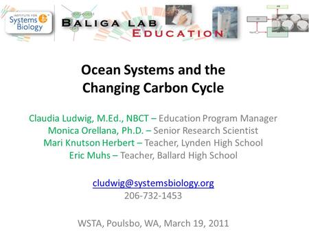 Ocean Systems and the Changing Carbon Cycle Claudia Ludwig, M.Ed., NBCT – Education Program Manager Monica Orellana, Ph.D. – Senior Research Scientist.