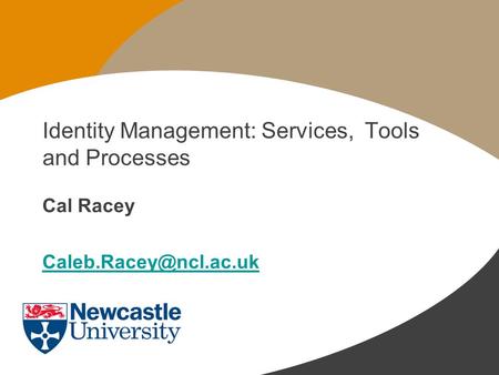Identity Management: Services, Tools and Processes Cal Racey