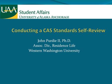 John Purdie II, Ph.D. Assoc. Dir., Residence Life Western Washington University.