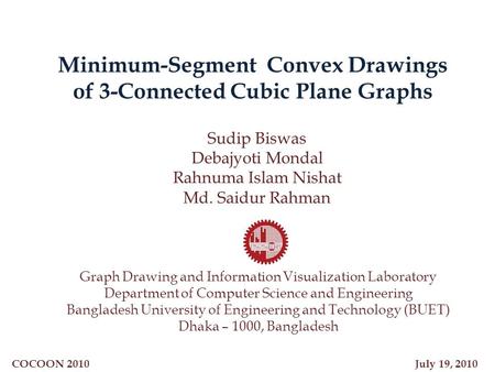 Minimum-Segment Convex Drawings of 3-Connected Cubic Plane Graphs Sudip Biswas Debajyoti Mondal Rahnuma Islam Nishat Md. Saidur Rahman Graph Drawing and.