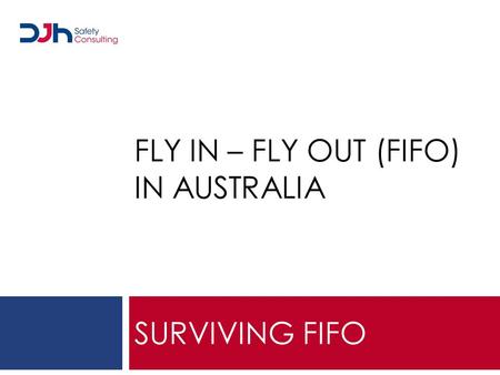 FLY IN – FLY OUT (FIFO) IN AUSTRALIA SURVIVING FIFO.