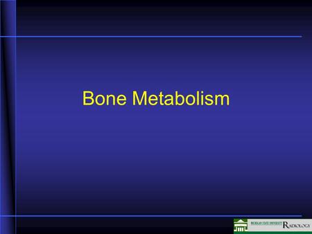Bone Metabolism In this segment we are going to be talking about problems with bone metabolism that can be read identified and evaluated by imaging.